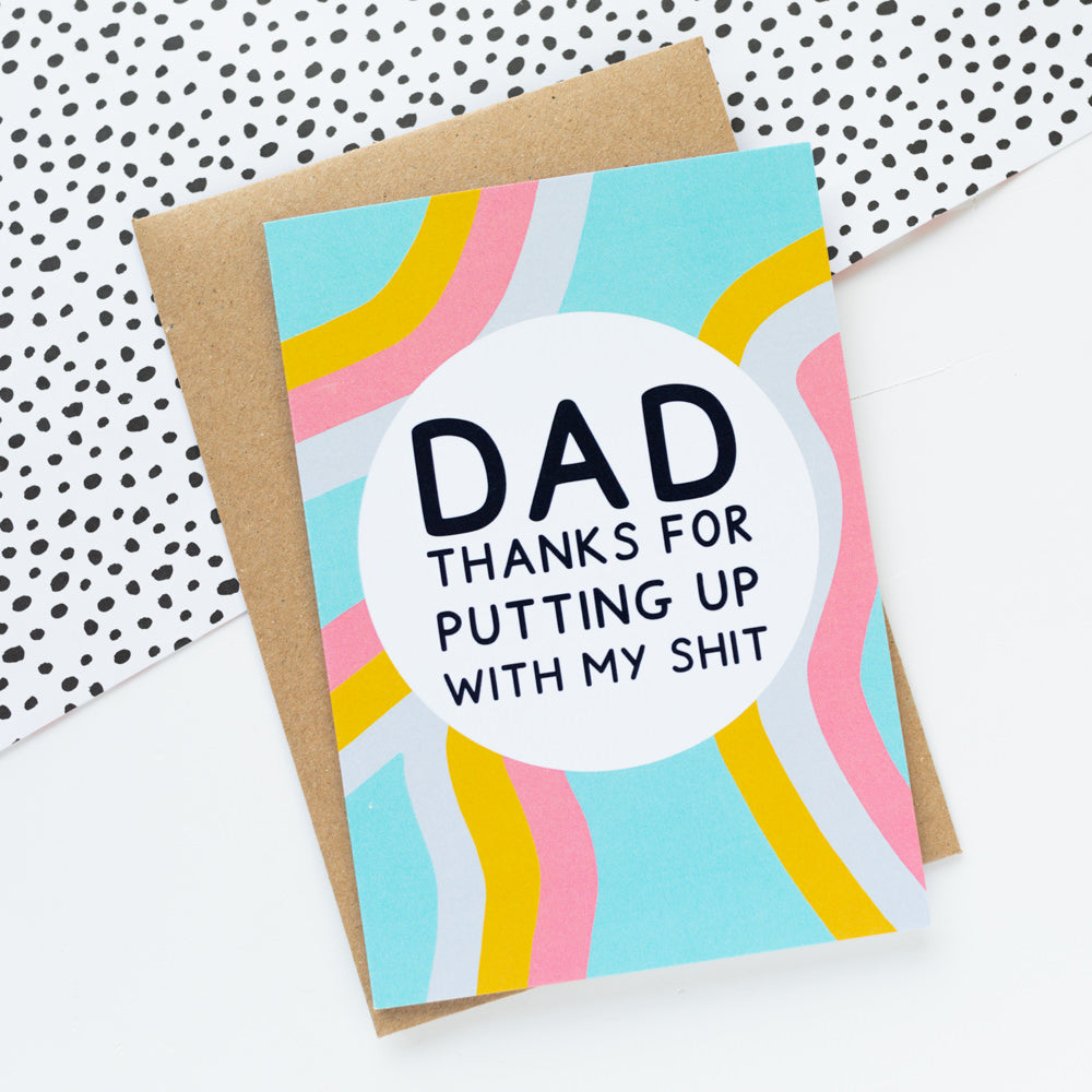 Dad Thanks For Putting Up Card