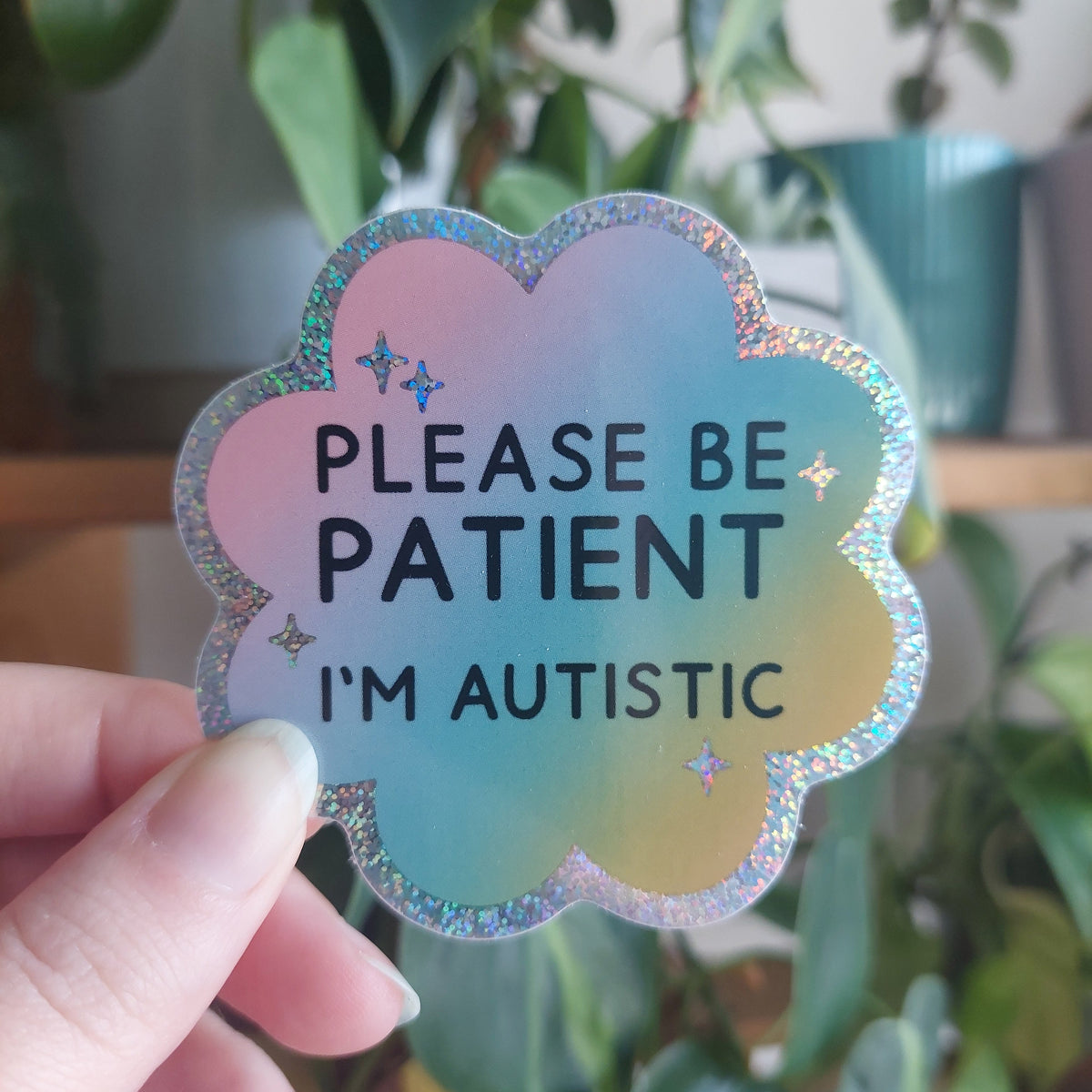 *SECONDS* Be Patient I'm Autistic Glitter Sticker