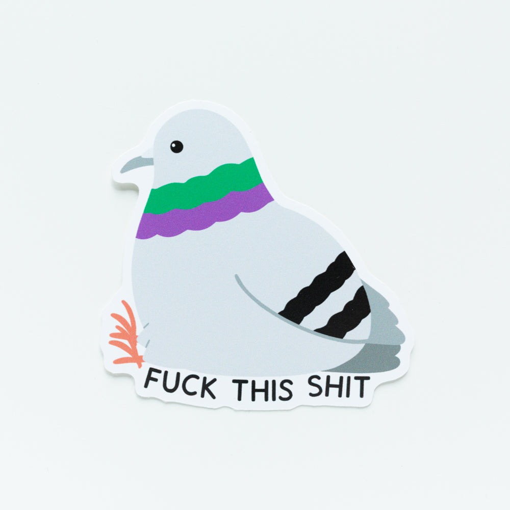 Fuck This Shit Pigeon Sticker