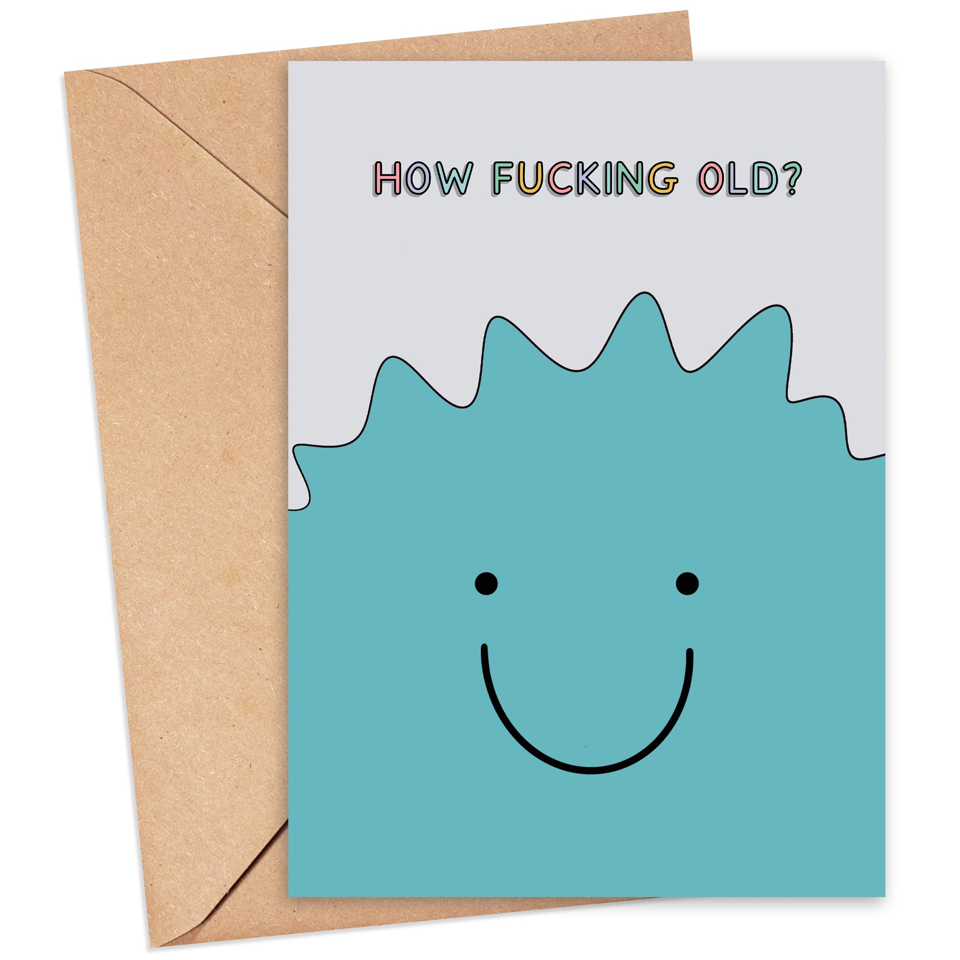 How Fucking Old Birthday Card