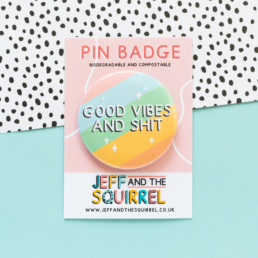 Good Vibes And Shit Badge