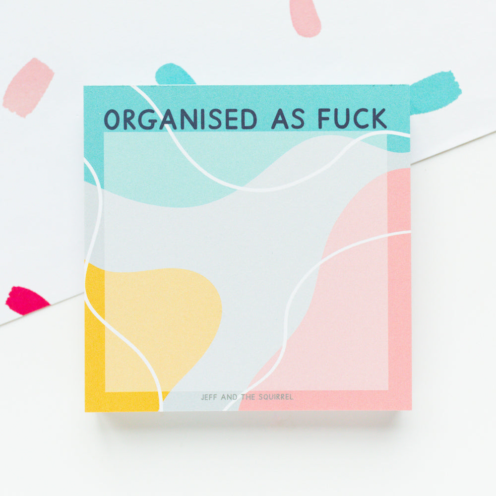 Small square memo pad that reads organised as fuck