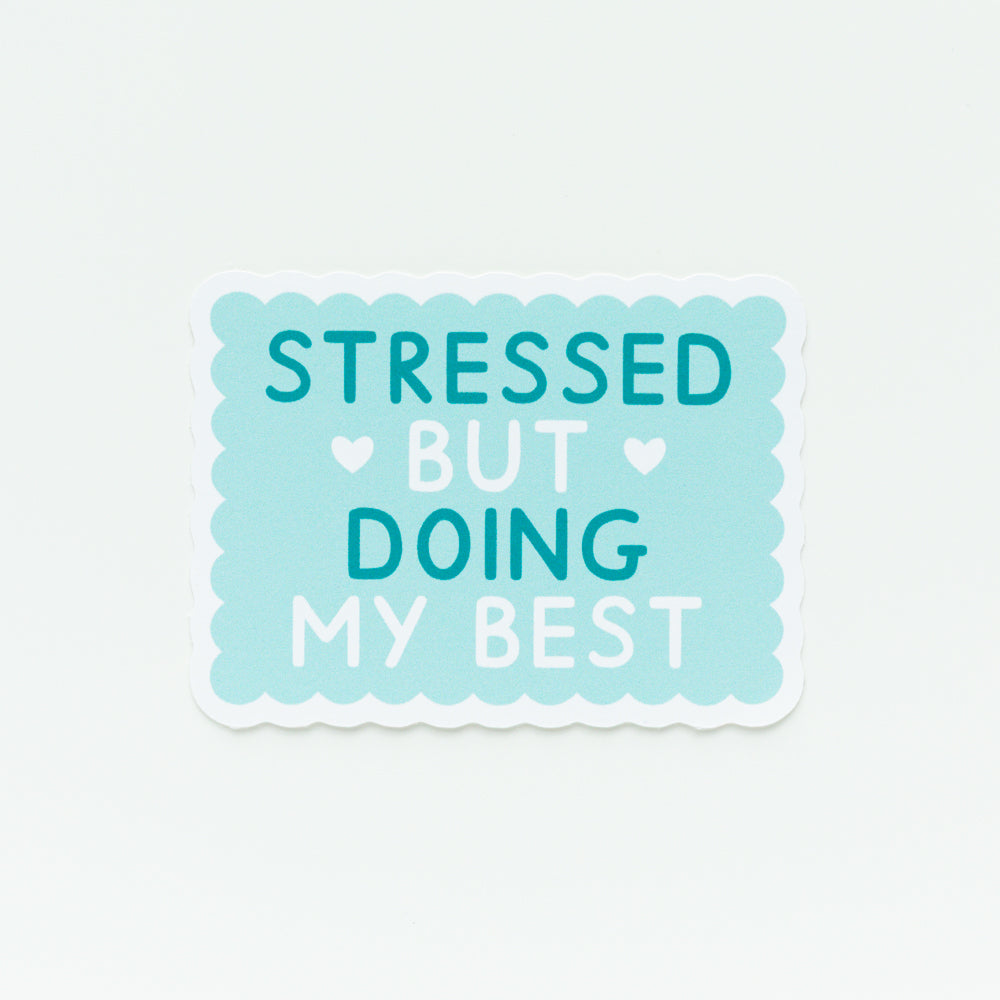 Stressed But Doing My Best Sticker