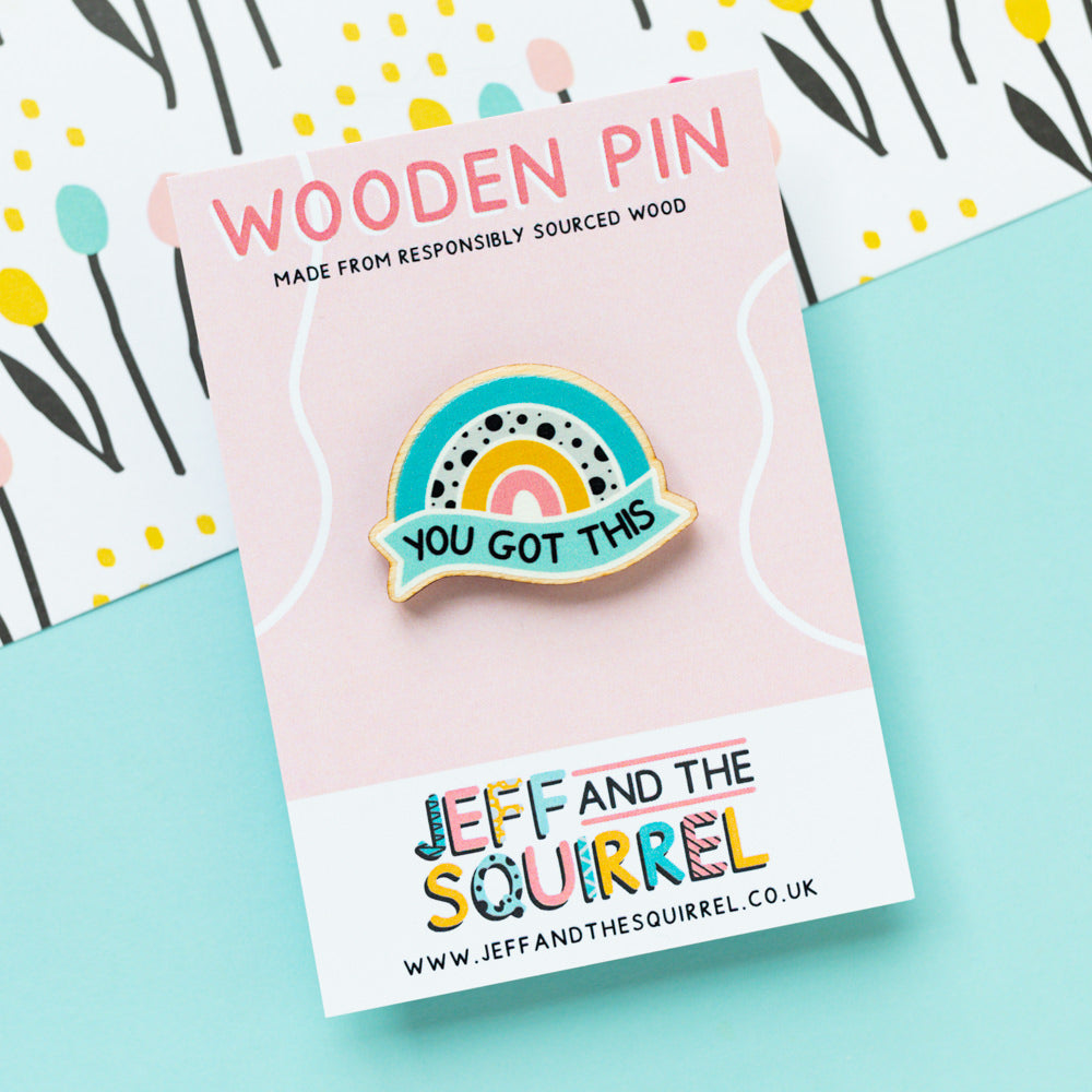 You Got This Wooden Pin Badge