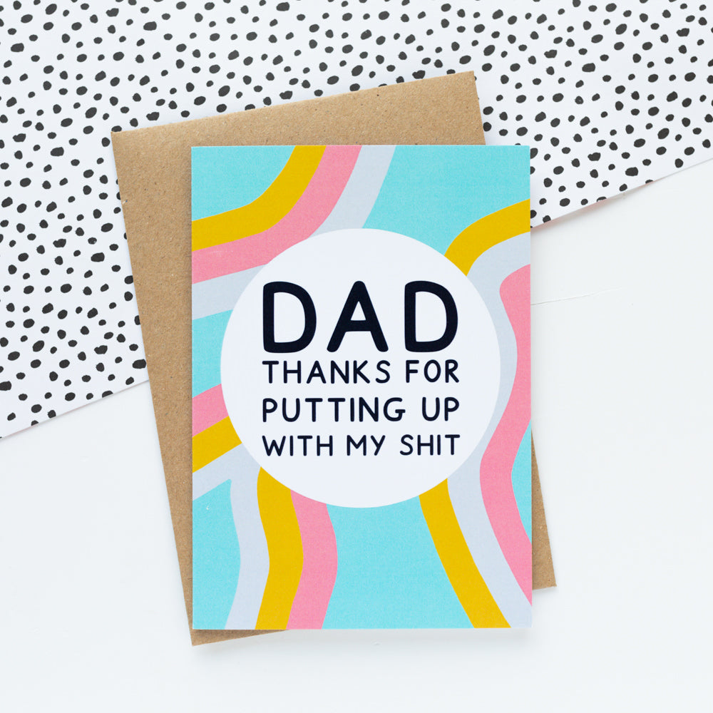 Dad Thanks For Putting Up Card
