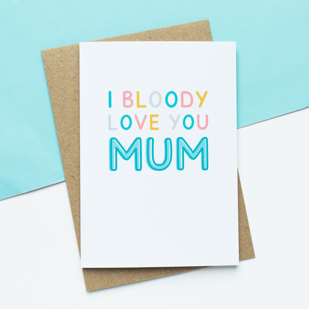 Bloody Love You Mum Card