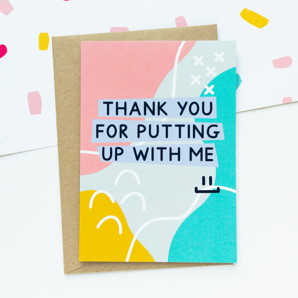 Thank You For Putting Up With Me Card