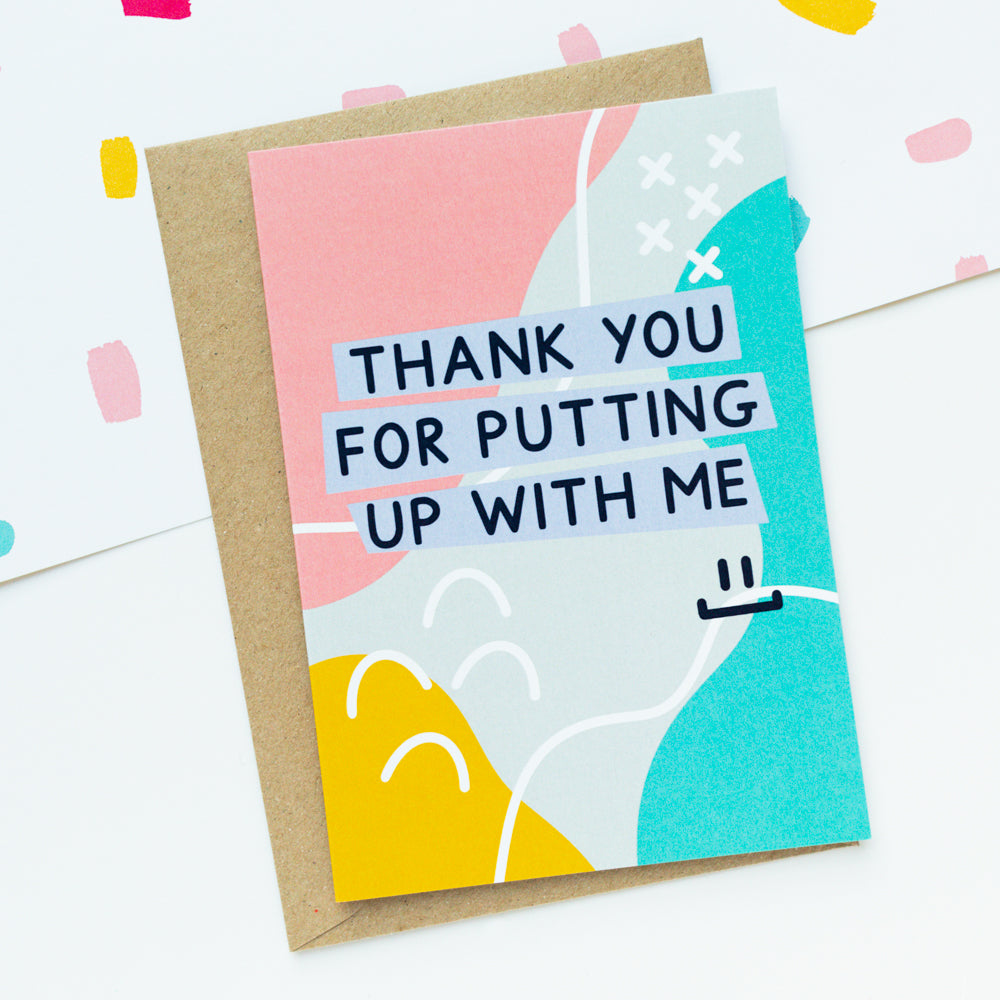 Thank You For Putting Up With Me Card